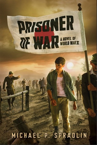 Cover of Michael P. Spradlins novel Prisoner of War, a novel of WWII.